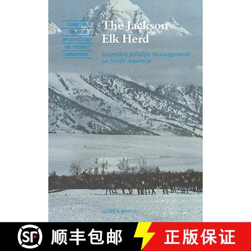 【3-4周达】Jackson Elk Herd: Intensive Wildlife Management in North America - The Jackson Elk Herd: I... [9780521110204]