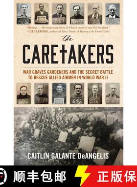 【3-4周达】The Caretakers : War Graves Gardeners and the Secret Battle to Rescue Allied Airmen in Wor... [9781633888999]