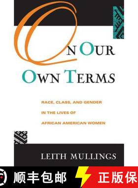 【3-4周达】On Our Own Terms : Race, Class, and Gender in the Lives of African-American Women [9780415912860]