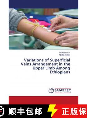预订 Variations of Superficial Veins Arrangement in the Upper Limb Among Ethiopians [9786202060776]