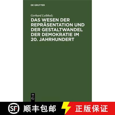 预订 Das Wesen Der Repräsentation Und Der Gestaltwandel Der Demokratie Im 20. Jahrhundert [9783110010985]