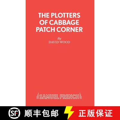 【3-4周达】The Plotters of Cabbage Patch Corner - A Musical Play for Children [9780573050305]