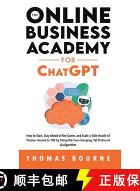 【3-4周达】The Online Business Academy for ChatGPT: How to Start, Stay Ahead of the Game, and Scale a... [9781739410582]