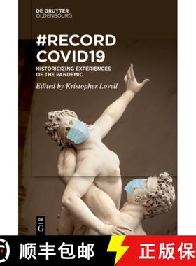 预订 Recordcovid19: Historicizing Experiences of the Pandemic [9783110735390]