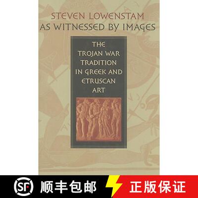 【3-4周达】精装 As Witnessed by Images – The Trojan War Tradition in Greek and Etruscan Art [9780801887758]