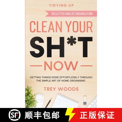 【3-4周达】Tidying Up: CLEAN YOUR SH*T NOW - Getting Things Done Effortlessly Through The Simple Art ... [9781913710538]