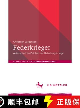 【3-4周达】Federkrieger: Autorschaft Im Zeichen Der Befreiungskriege [9783476046574]