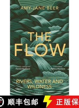 The Flow: Rivers, Water and Wildness - Winner of the 2023 Wainwright Prize for Nature Writing [9781472977397]