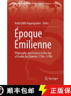 【3-4周达】Époque Émilienne : Philosophy and Science in the Age of Émilie Du Châtelet (1706-1749) [9783030899202]
