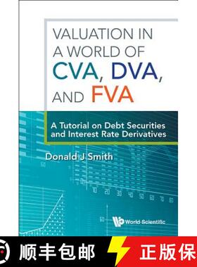 【3-4周达】Valuation In A World Of Cva, Dva, And Fva : A Tutorial On Debt Securities And Interest Rat... [9789813224162]