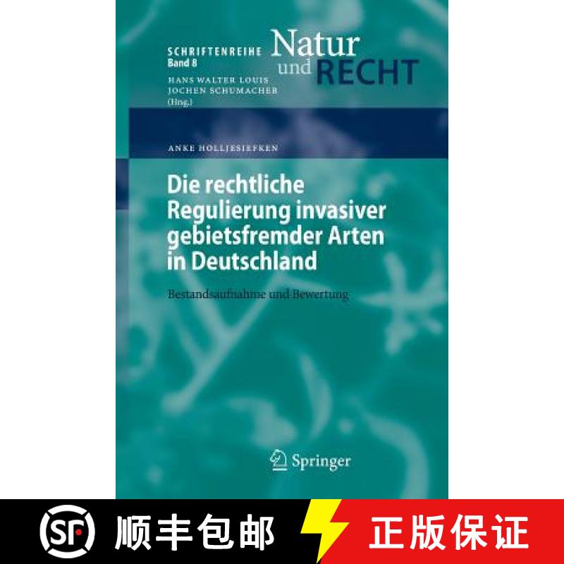 【3-4周达】Die Rechtliche Regulierung Invasiver Gebietsfremder Arten in Deutschland: Bestandsaufnahme... [9783540710141]