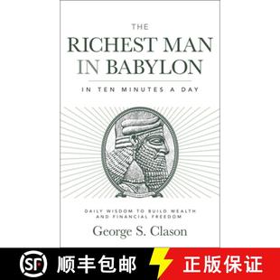 【3-4周达】The Richest Man in Babylon in Ten Minutes a Day: Daily Wisdom to Build Wealth and Financia... [9781640956223]