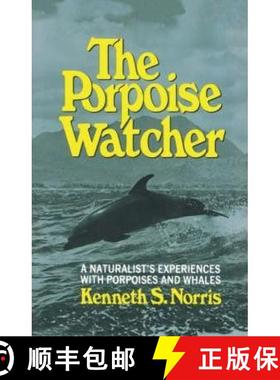 预订 The Porpoise Watcher: A Naturalist's Experiences with Porpoises and Whales [9780393334548]