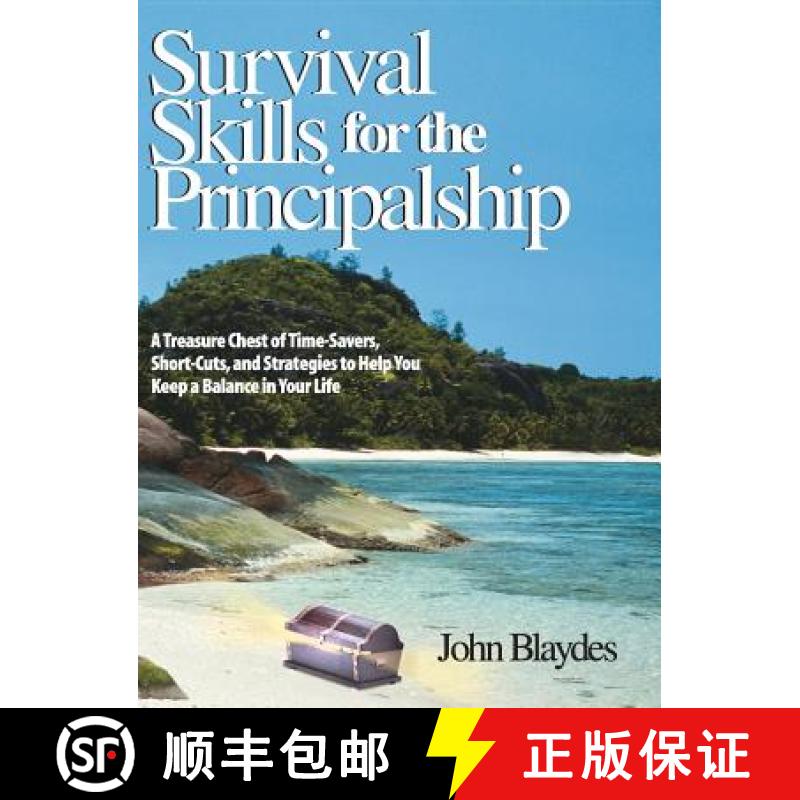 【3-4周达】Survival Skills for the Principalship: A Treasure Chest of Time-Savers, Short-Cuts, and St... [9780761938606]
