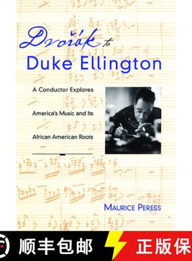 【3-4周达】Dvorák to Duke Ellington: A Conductor Rediscovers America's Music and Its African-America... [9780195098228]
