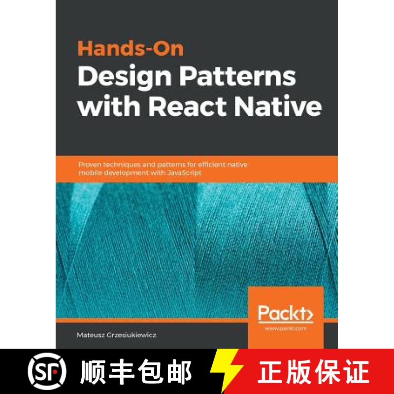 预订 Hands-On Design Patterns with React Native: Proven techniques and patterns for efficient native ... [9781788994460]