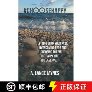 live Happy past fear your Choosing 9781504386111 life... ChooseHappy 4周达 and Letting the Overcoming