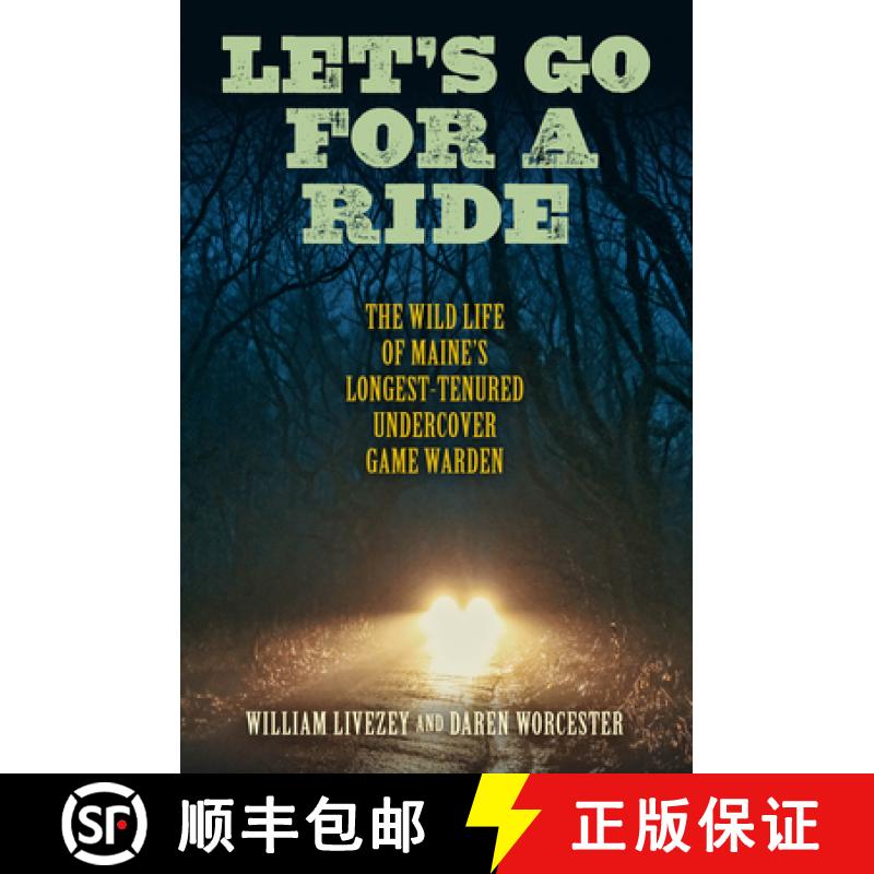 【3-4周达】Let's Go for a Ride : The Wild Life of Maine's Longest-Tenured Undercover Game Warden [9781684750191]