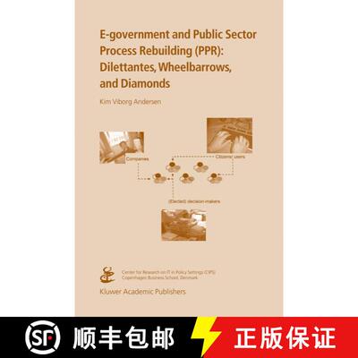 【3-4周达】E-government and Public Sector Process Rebuilding : Dilettantes, Wheel Barrows, and Diamon... [9781441954589]