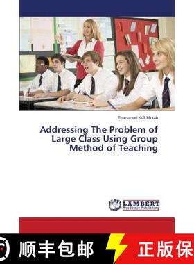 预订 Addressing the Problem of Large Class Using Group Method of Teaching [9783659537554]