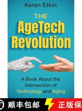 预订 The AgeTech Revolution: A Book about the Intersection of Aging and Technology [9798885045131]