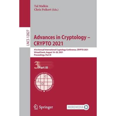 【4周达】Advances in Cryptology – CRYPTO 2021: 41st Annual International Cryptology Conference, CRYP... [9783030842512]