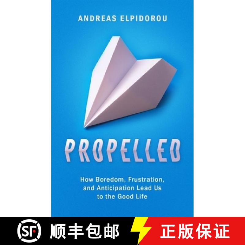 【3-4周达】Propelled: How Boredom, Frustration, and Anticipation Lead Us to the Good Life [9780190912963]