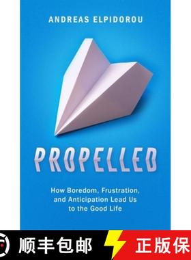 【3-4周达】Propelled: How Boredom, Frustration, and Anticipation Lead Us to the Good Life [9780190912963]