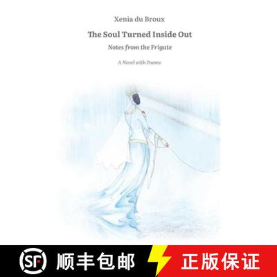 【3-4周达】The Soul Turned Inside Out: Notes from the Frigate. A Novel with Poems [9781326049140]