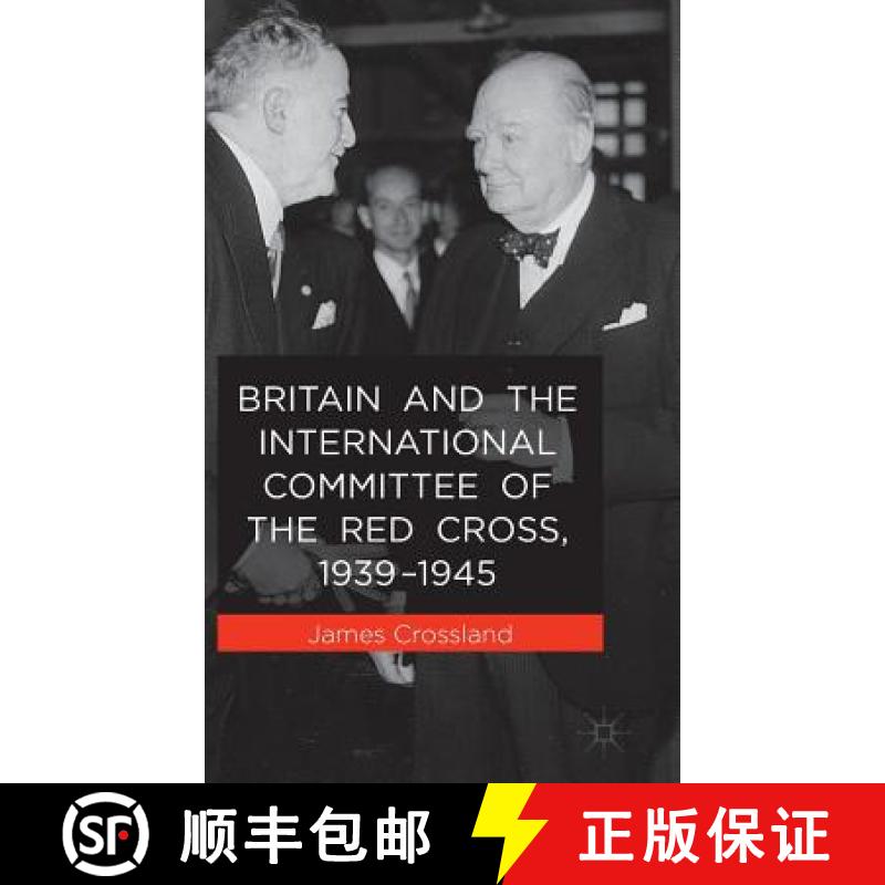 【3-4周达】Britain and the International Committee of the Red Cross, 1939-1945 [9781137399557]