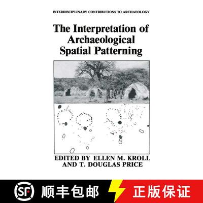 【3-4周达】The Interpretation of Archaeological Spatial Patterning [9781489926043]