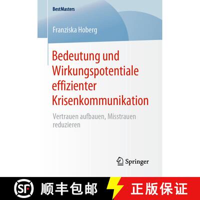 【3-4周达】Bedeutung und Wirkungspotentiale effizienter Krisenkommunikation : Vertrauen aufbauen, Mis... [9783658283506]