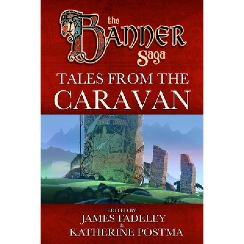 预订 banner saga: tales from the caravan [9781946289025]