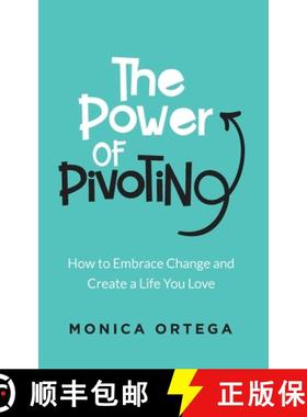预订 The Power of Pivoting: How to Embrace Change and Create a Life You Love [9780578862750]
