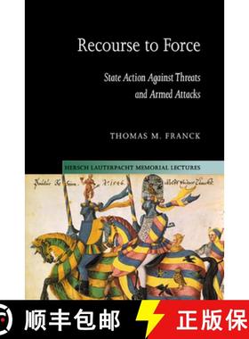 【3-4周达】Recourse to Force: State Action against Threats and Armed Attacks - Recourse to Force: Sta... [9780521820134]
