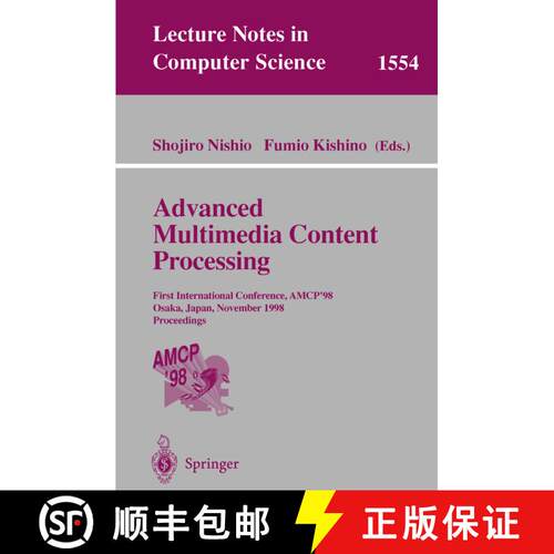 【3-4周达】Advanced Multimedia Content Processing : First International Conference, AMCP'98, Osaka, J... [9783540657620]
