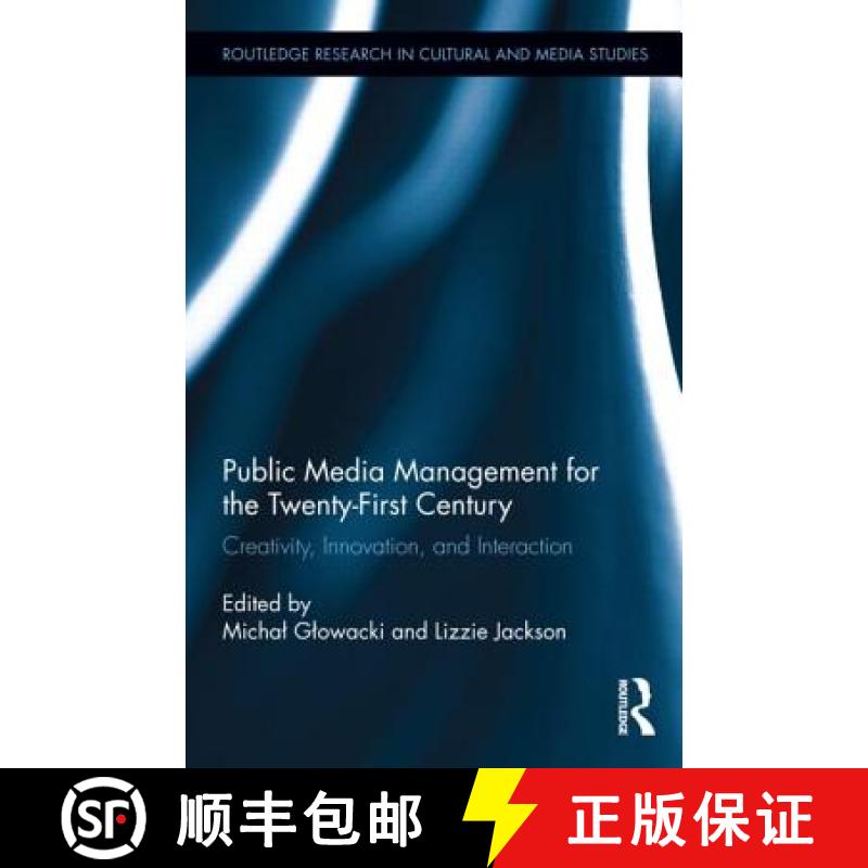【3-4周达】Public Media Management for the Twenty-First Century : Creativity, Innovation, and Interac... [9780415843256]