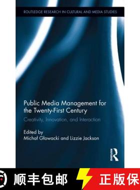 【3-4周达】Public Media Management for the Twenty-First Century : Creativity, Innovation, and Interac... [9780415843256]