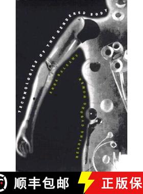 【3-4周达】Technologies of the Gendered Body: Reading Cyborg Women [9780822316985]