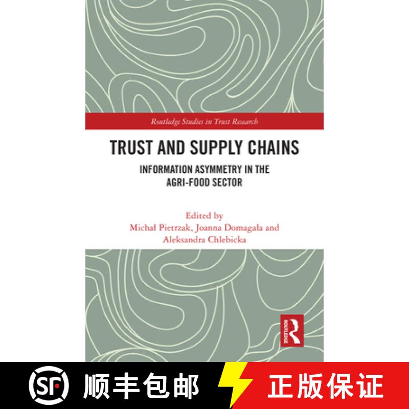 【3-4周达】Trust and Supply Chains: Information Asymmetry in the Agri-Food Sector [9781032623290]