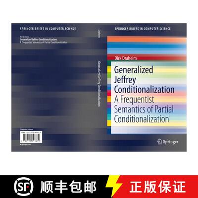 【3-4周达】Generalized Jeffrey Conditionalization : A Frequentist Semantics of Partial Conditionaliza... [9783319698670]