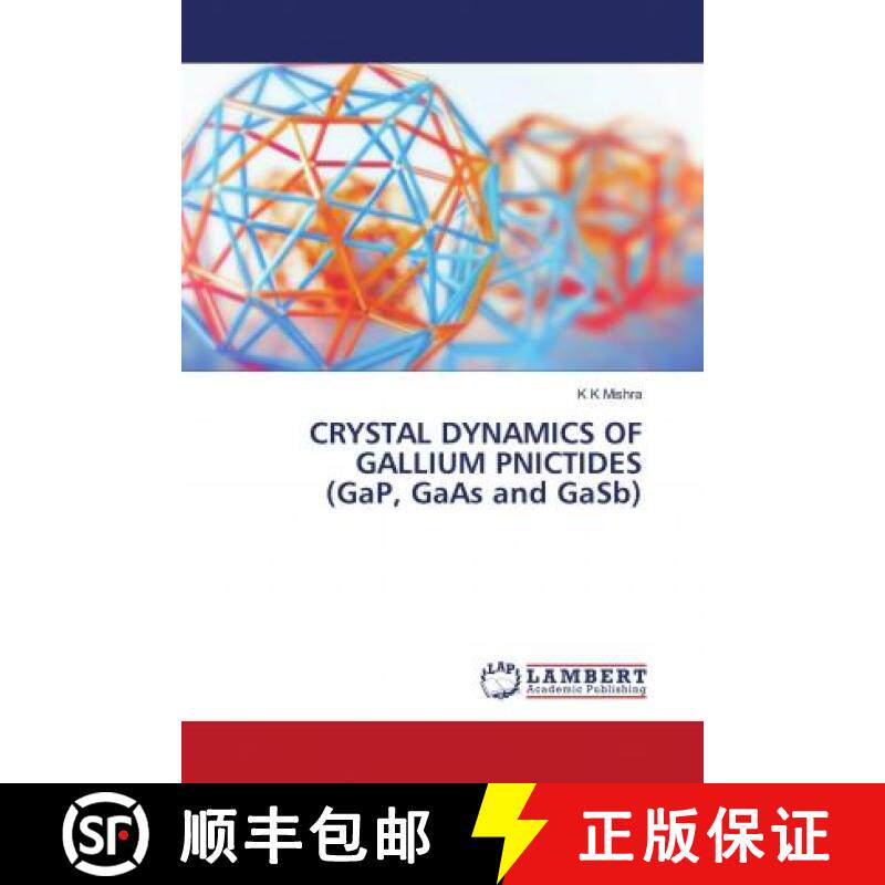 预订 CRYSTAL DYNAMICS OF GALLIUM PNICTIDES (GaP, GaAs and GaSb) [9786202800372]