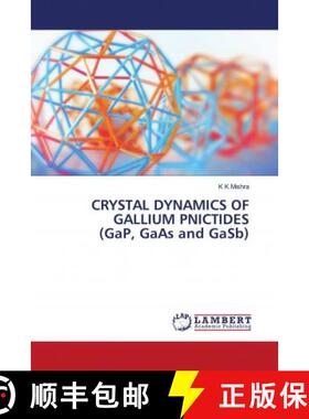 预订 CRYSTAL DYNAMICS OF GALLIUM PNICTIDES (GaP, GaAs and GaSb) [9786202800372]