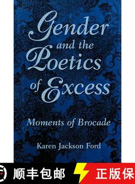 预订 Gender and the Poetics of Excess: Moments of Brocade [9781604732559]