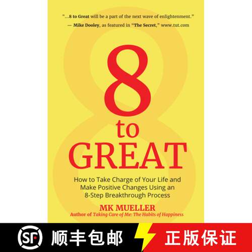 【3-4周达】精装 8 to Great: How to Take Charge of Your Life and Make Positive Changes Using an 8-Step... [9781633536913]