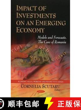 【3-4周达】Impact of Investments on an Emerging Economy: Models & Forecasts -- The Case of Romania [9781608761821]
