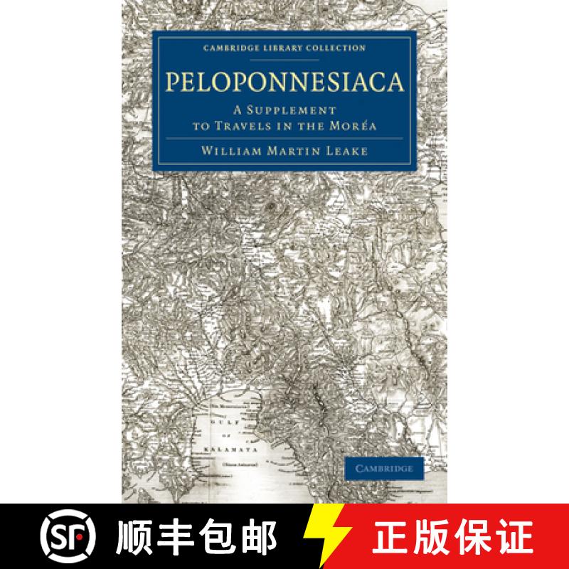 【3-4周达】Peloponnesiaca: A Supplement to Travels in the Morea - Peloponnesiaca: A Supplement to Tra... [9781108020107]