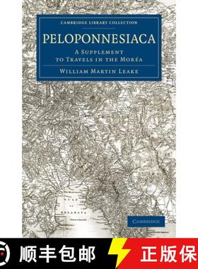 【3-4周达】Peloponnesiaca: A Supplement to Travels in the Morea - Peloponnesiaca: A Supplement to Tra... [9781108020107]