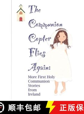 【3-4周达】The Communion Copter Flies Again: More First Holy Communion Stories from Ireland [9781326911553]