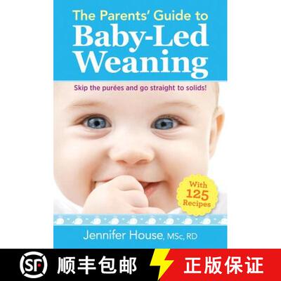 【3-4周达】Parents' Guide to Baby-Led Weaning: With 125 Recipes: With 125 Recipes [9780778805793]